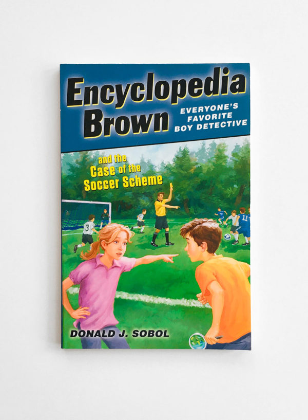 ENCYCLOPEDIA BROWN AND THE CASE OF THE SOCCER SCHEME