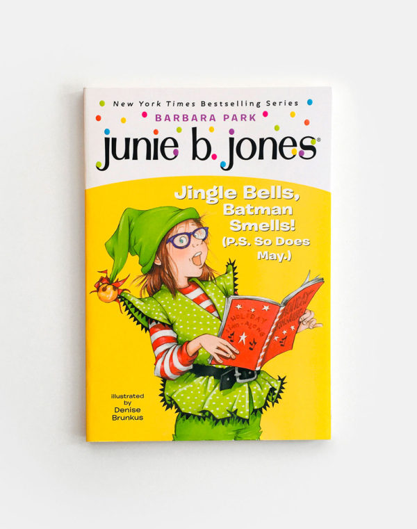 JUNIE B. JONES: JINGLE BELLS, BATMAN SMELLS!