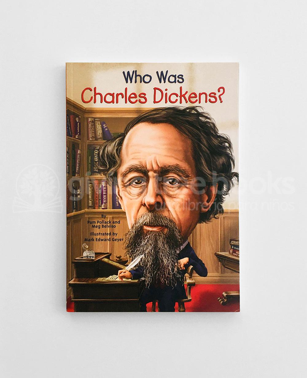WHO WAS CHARLES DICKENS? Giving Tree Books WHO WAS CHARLES DICKENS? Giving Tree Books