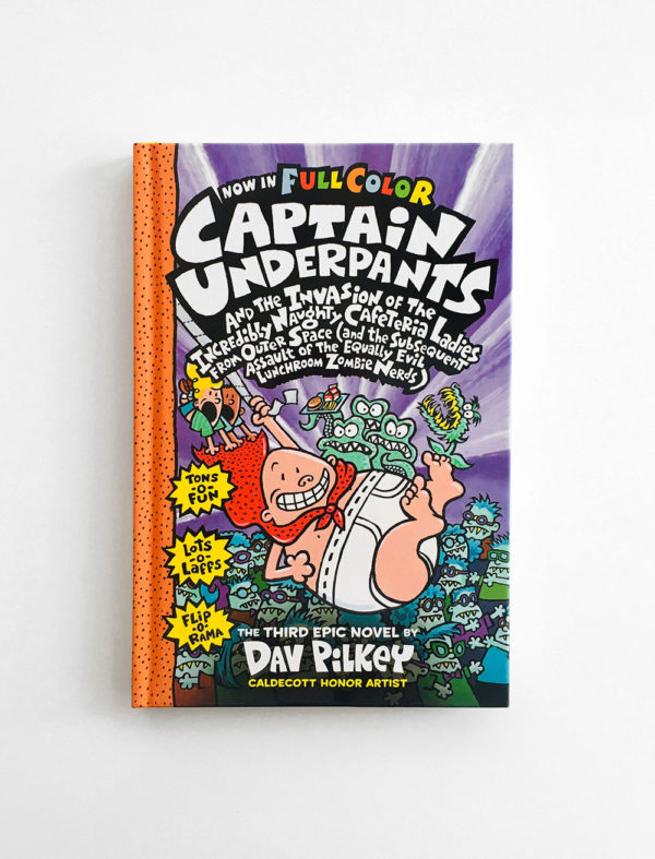CAPTAIN UNDERPANTS AND THE INVASION OF THE INCREDIBLY NAUGHTY CAFETERIA LADIES IN FULL COLOR (#3)