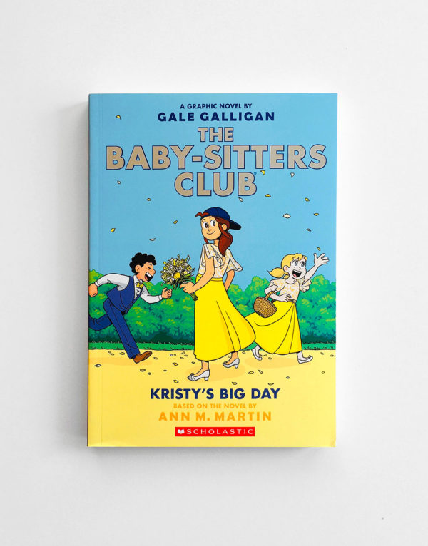 BABY-SITTERS CLUB: KRISTY'S BIG DAY (#6)