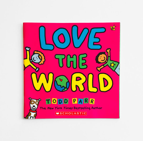 LOVE THE WORLD - TODD PARR