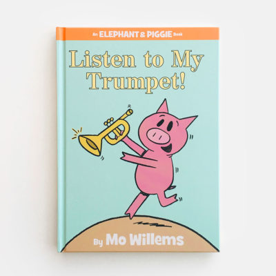 ELEPHANT & PIGGIE: LISTEN TO MY TRUMPET!