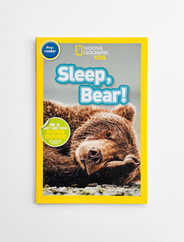 NAT GEO PRE-READER: SLEEP, BEAR!