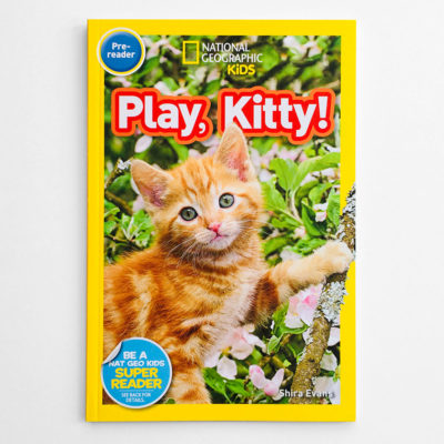 NAT GEO PRE-READER: PLAY, KITTY!
