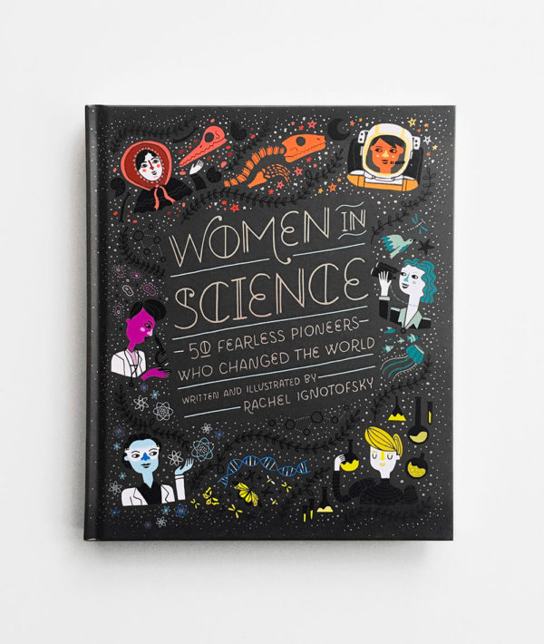 WOMEN IN SCIENCE: 50 FEARLESS PIONEERS WHO CHANGED THE WORLD
