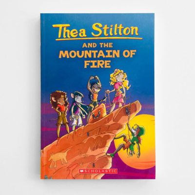 THEA STILTON AND THE MOUNTAIN OF FIRE