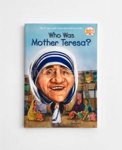 WHO WAS MOTHER TERESA?