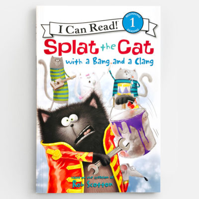 I CAN READ #1: SPLAT THE CAT WITH A BANG AND A CLANG