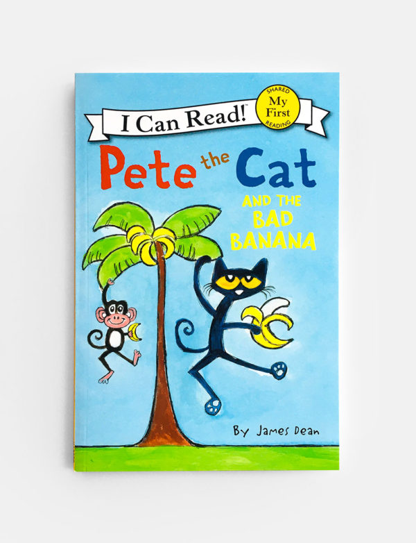 I CAN READ - MY FIRST: PETE THE CAT AND THE BAD BANANA