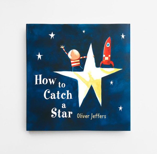 HOW TO CATCH A STAR - OLIVER JEFFERS