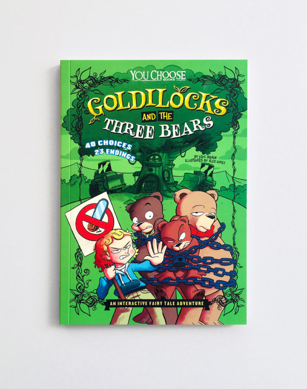 YOU CHOOSE: GOLDILOCKS AND THE THREE BEARS
