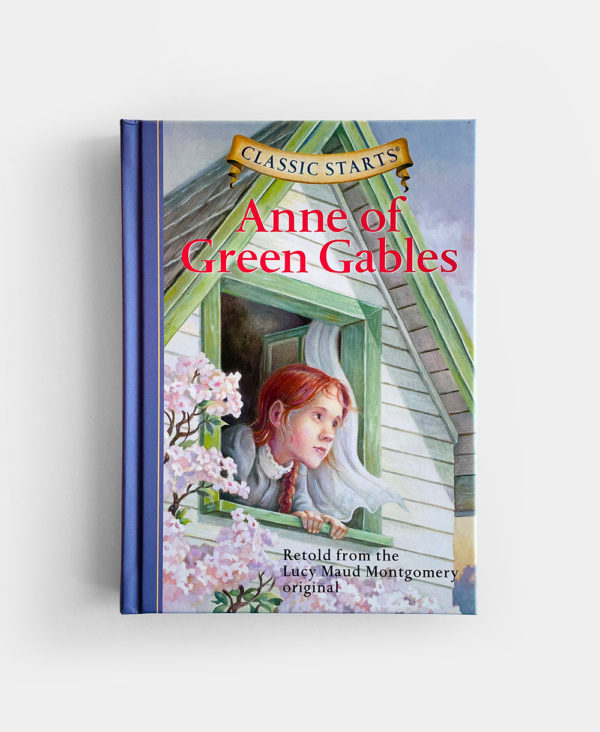 ANNE OF GREEN GABLES (CLASSIC STARTS)