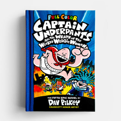 CAPTAIN UNDERPANTS #5: THE WRATH OF THE WICKED WEDGIE WOMAN