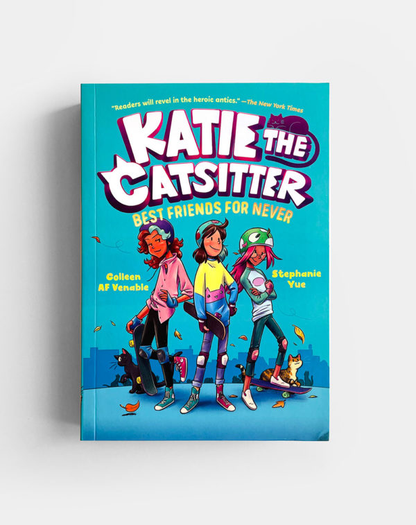 KATIE THE CATSITTER: BEST FRIENDS FOR NEVER