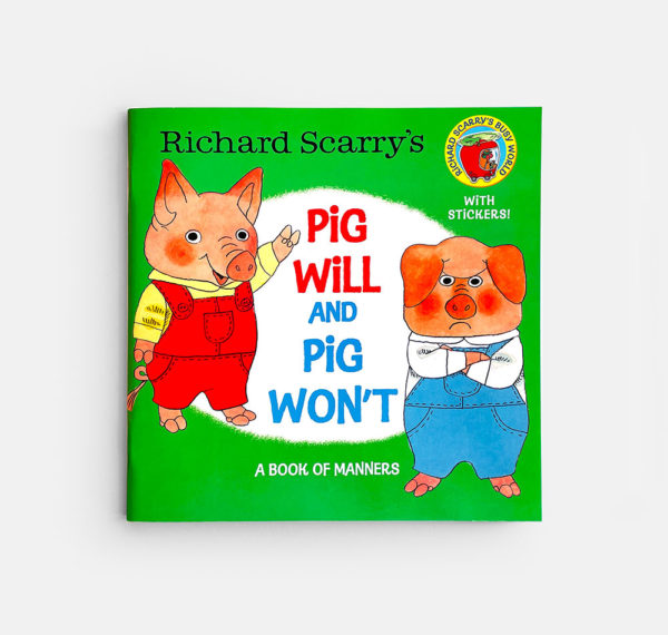 PIG WILL AND PIG WON'T: A BOOK OF MANNERS