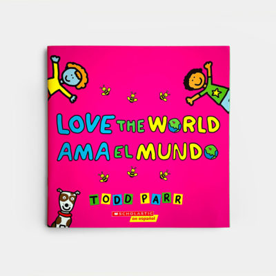 AMA EL MUNDO / LOVE THE WORLD - TODD PARR